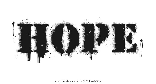 Vector graffiti hope lettering sprayed with leak in black on white. One word motivational inscription. Dry brush effect. Isolated black print. 