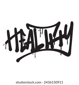 Vector graffiti spray paint word healthy isolated vector illustration