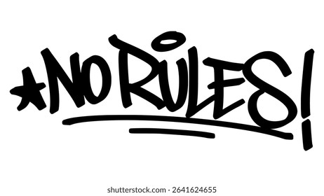 Vector graffiti tag of the phrase "no rules" in bold black handstyle, rebellious and expressive, drawn with raw strokes and a fearless urban street vibe.
