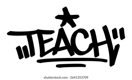 Vector graffiti tag of the word “teach” in bold black street art style. Expressive handstyle lettering on transparent background. Ideal for educational and creative urban content.
 - Powered by Shutterstock - Get 15% off with code: PIKWIZARD15