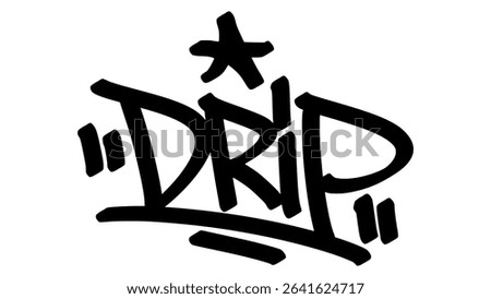 Vector graffiti tag of the word "drip" in bold black street style, hand-drawn with expressive strokes, urban flair, and a raw textured feel.
