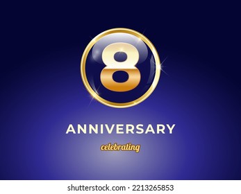 Vector graphic of 8 years golden anniversary logo with round blue glossy button with gold ring frame on dark blue gradient background. Good design for Congratulation celebration event, birthday, etc.