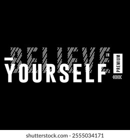 Vector Graphic Believe Yourself For T-shirt