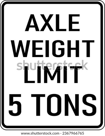 Vector graphic of a black Axle Weight Limit MUTCD highway sign. It consists of the wording Axle Weight Limit 5 Tons contained in a white rectangle