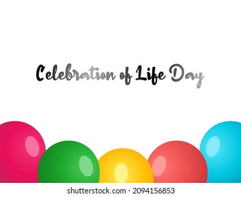 Vector Graphic Of Celebration Of Life Day Good For Life Day Celebration. Flat Design. Flyer Design.flat Illustration.