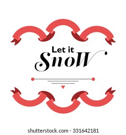 Vector graphic design. Christmas Illustration with "Let it snow" quote.