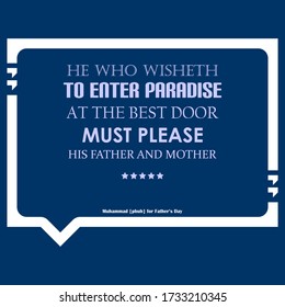 Vector graphic of editable speech bubble and quote from Prophet Muhammad for Father’s Day. Good for greetings card, poster, gift, printing, etc.