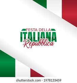 vector graphic of festa della italiana repubblica good for festa della italiana repubblica celebration. flat design. flyer design.flat illustration. Translation: feast of the italian republic.	