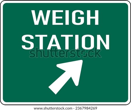 Vector graphic of a green Weigh Station MUTCD highway sign. It consists of the wording Weigh Station and a diagonal arrow contained in a white rectangle