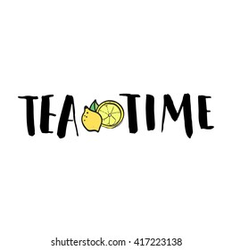 Vector graphic hand drawn tea time hand lettering. Black and white hand drawn phrase accompanied with a colored lemon drawing