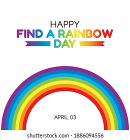 vector graphic of happy find a rainbow day good for find a rainbow day celebration. flat design. flyer design.flat illustration.