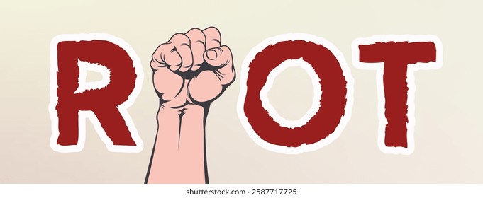 Vector graphic human strong powerful protest fist of man. Stylistic inscription, riot. Male hand. Banner or poster.