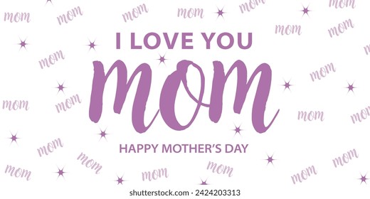 Vector graphic with 'I love you mom, happy Mother's Day' text and a pattern of 'mom' in purple on a white background