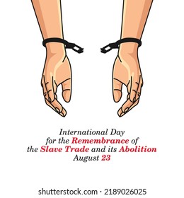 vector graphic of international day for the remembrance of the slave trade and its abolition celebration. flat design. flyer design.flat illustration.