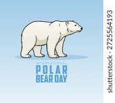 Vector graphic of International Polar Bear Day for International Polar Bear Day awareness.