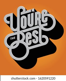 ‘You’re The Best’ Vector Graphic Lettering Typography Design With Orange Backdrop