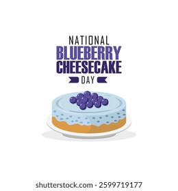 Vector graphic of National Blueberry Cheesecake Day for National Blueberry Cheesecake Day celebration.