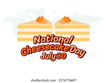 vector graphic of national cheesecake day good for national cheesecake day celebration. flat design. flyer design.flat illustration.