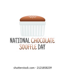 Vector Graphic Of National Chocolate Souffle Day Good For National Chocolate Souffle Day Celebration. Flat Design. Flyer Design.flat Illustration.