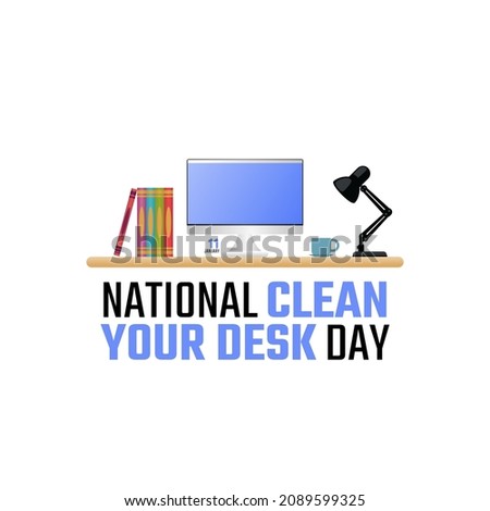 vector graphic of national clean your desk day good for national clean your desk day celebration. flat design. flyer design.flat illustration.