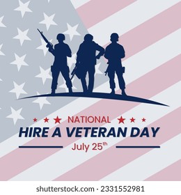 Vector graphic of National Hire a Veteran Day. July 25. Holiday concept. Template for background, banner, social media post, etc