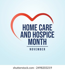 vector graphic of National Home Care and Hospice Month ideal for National Home Care and Hospice Month celebration.