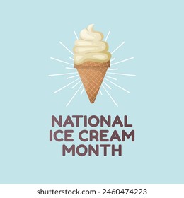 vector graphic of National Ice Cream Month ideal for National Ice Cream Month celebration.