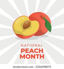 vector graphic of National Peach Month good for National Peach Month celebration. flat design. flyer design.flat illustration.