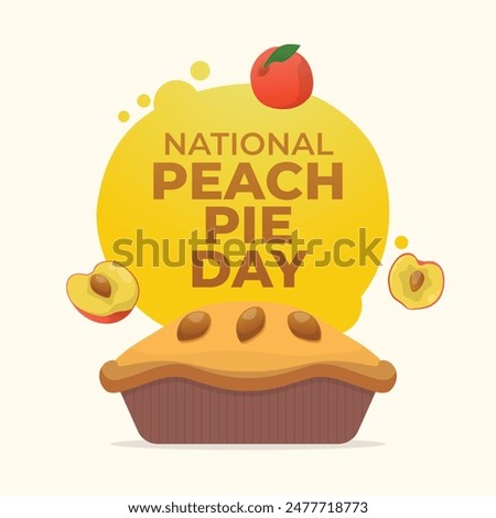 vector graphic of National Peach Pie Day ideal for National Peach Pie Day celebration.