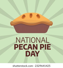 vector graphic of National Pecan Pie Day good for National Pecan Pie Day celebration. flat design. flyer design.flat illustration.