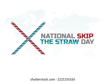 vector graphic of national skip the straw day good for national skip the straw day celebration. flat design. flyer design.flat illustration.