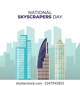 vector graphic of National Skyscraper Day good for National Skyscraper Day celebration. flat design. flyer design.flat illustration.
