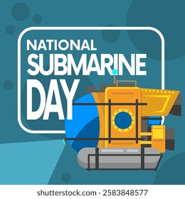 vector graphic of National Submarine Day ideal for National Submarine Day celebration.