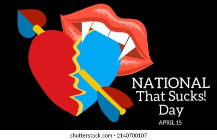 Vector graphic of national that sucks for national that Sucks day celebration. flat design. flyer design. flat illustration. April 15.