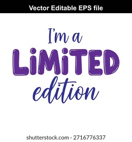 Gráfico de Vector con texto púrpura que dice que soy una edición limitada sobre un fondo blanco, archivo EPS editable