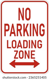 Vector graphic of a red usa No Parking, Loading Zone MUTCD highway sign. It consists of the wording No Parking, Loading Zone contained in a white rectangle