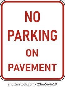 Vector graphic of a red usa No Parking No Parking On Pavement MUTCD highway sign. It consists of the wording No Parking On Pavement contained in a white rectangle