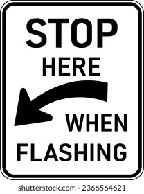 Vector graphic of a red usa No Parking Stop here when flashing sign MUTCD highway sign. It consists of the wording Stop Here When Flashing and a curved arrow contained in a white rectangle