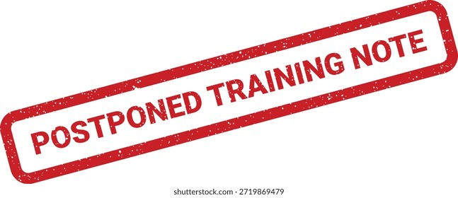 A vector graphic of a textured rubber stamp displaying "Postponed Training Note," suitable for educational materials or corporate communication.
