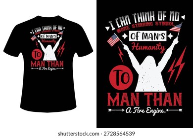 A vector graphic t-shirt design featuring a firefighter theme with American flags and inspirational quotes.