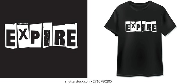 A vector graphic t-shirt design with the word "EXPIRE" in a bold, white, fragmented grunge font on a black background. Ideal for apparel, merchandise, and urban wear.

