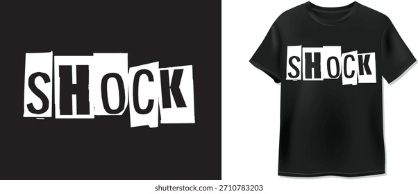 A vector graphic t-shirt design with the word "SHOCK" in a bold, white, fragmented and ransom note style grunge font on a black background. Ideal for apparel, merchandise, and urban wear.
