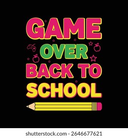 Vector graphic for a t-shirt, flat 2D illustration of the phrase GAME OVER BACK TO SCHOOL