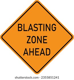 Vector graphic of a USA Blasting Zone Ahead highway sign. It consists of the wording Blasting Zone Ahead within a black and orange square tilted to 45 degrees