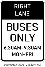 Vector graphic of a usa Buses Only Lane highway sign. It consists of the wording Right Lane and Buses only with time limitations contained in a white rectangle