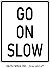 Vektorgrafik eines usa Go On Slow Highway Schildes. Es besteht aus der Formulierung Go On Slow in einem weißen Rechteck