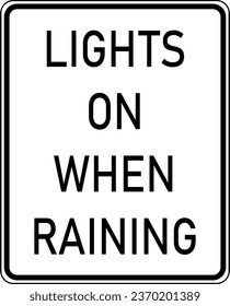Vektorgrafik einer usa Lights On Wenn Rain MUTCD Autobahn Schild. Es besteht aus der in einem weißen Rechteck enthaltenen Formulierung "Lights On When Rain"