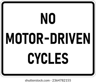 Vector graphic of a usa No Motor-Driven Cycles MUTCD highway sign. It consists of the wording No Motor-Driven Cycles contained in a white rectangle