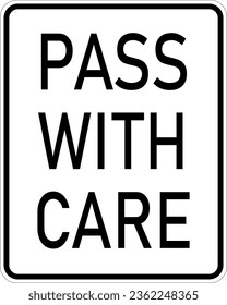 Vector graphic of a usa Pass With Care highway sign. It consists of the wording Pass With Care contained in a white rectangle svg