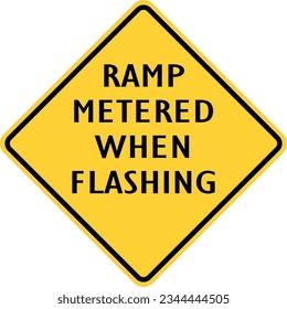 Vector graphic of a usa ramp metered when flashing highway sign. It consists of black lettering within a black and yellow square tilted to 45 degrees